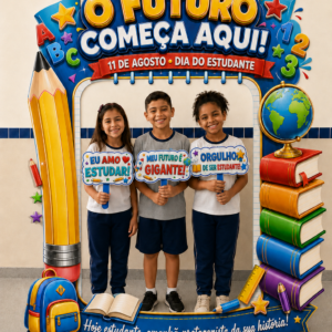 PAINEL INTERATIVO DIA DO ESTUDANTE + PLAQUINHAS — “O FUTURO COMEÇA AQUI!”